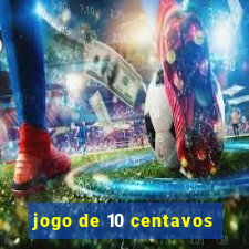 jogo de 10 centavos